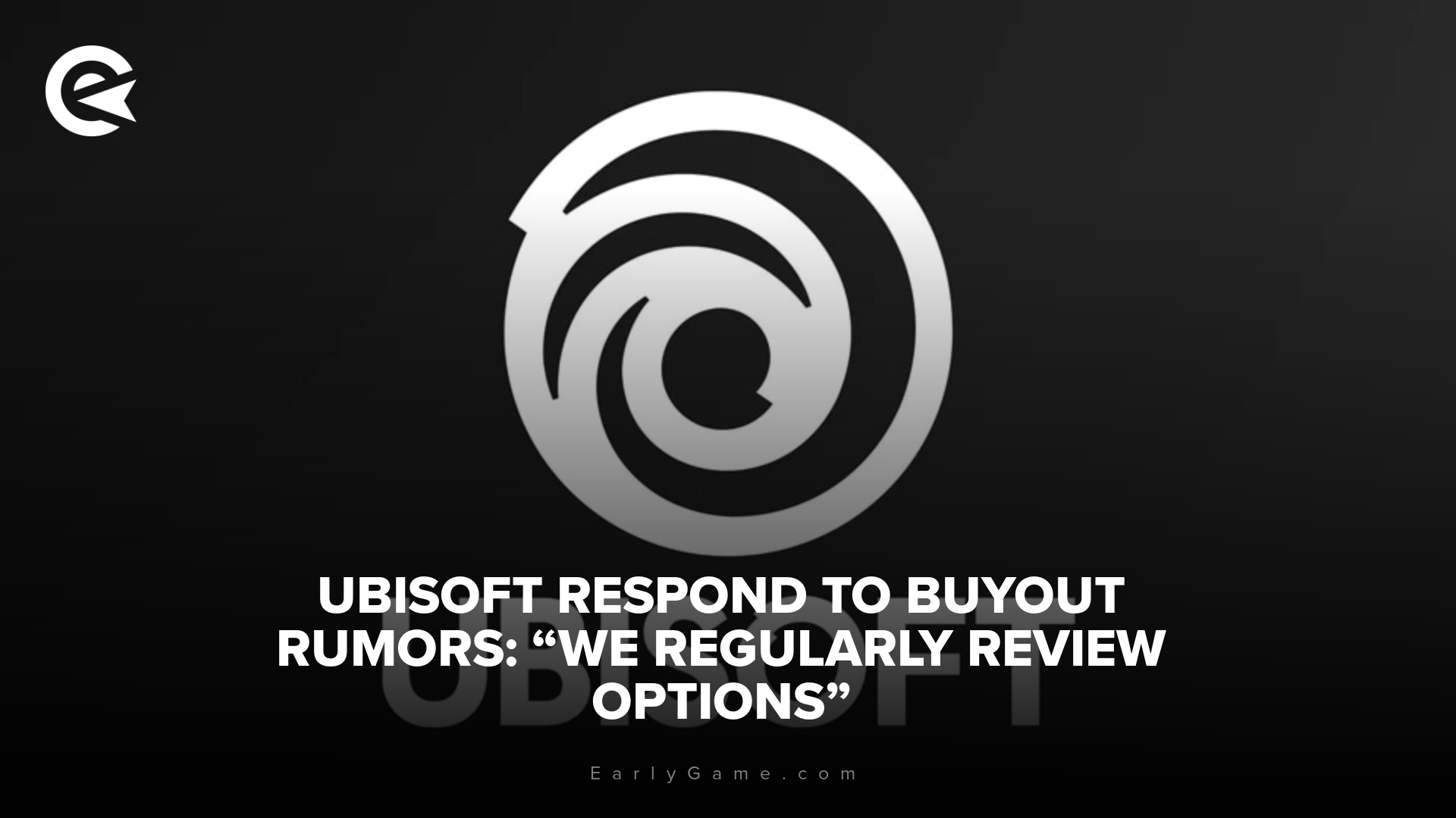 Ubisoft respond to buyout rumors: “We regularly review options”