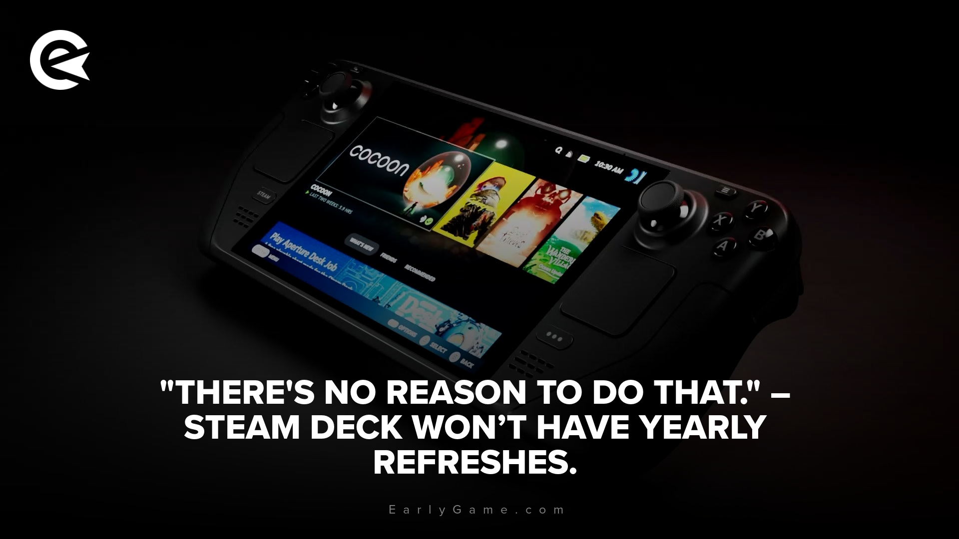 "There's no reason to do that" – Steam Deck won’t have yearly refreshes