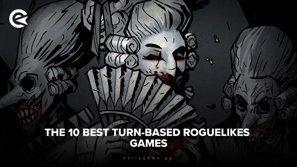 EarlyGame | The 10 Best Turn-Based Roguelikes Games