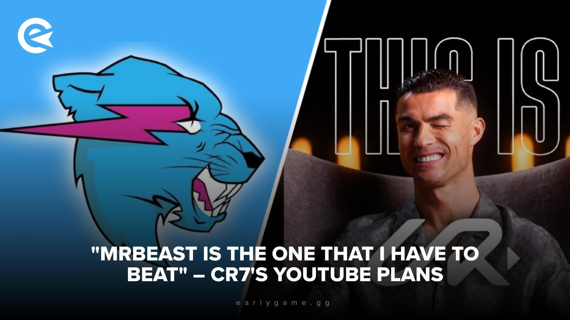 "MrBeast is the one that I have to beat" - CR7's YouTube Plans