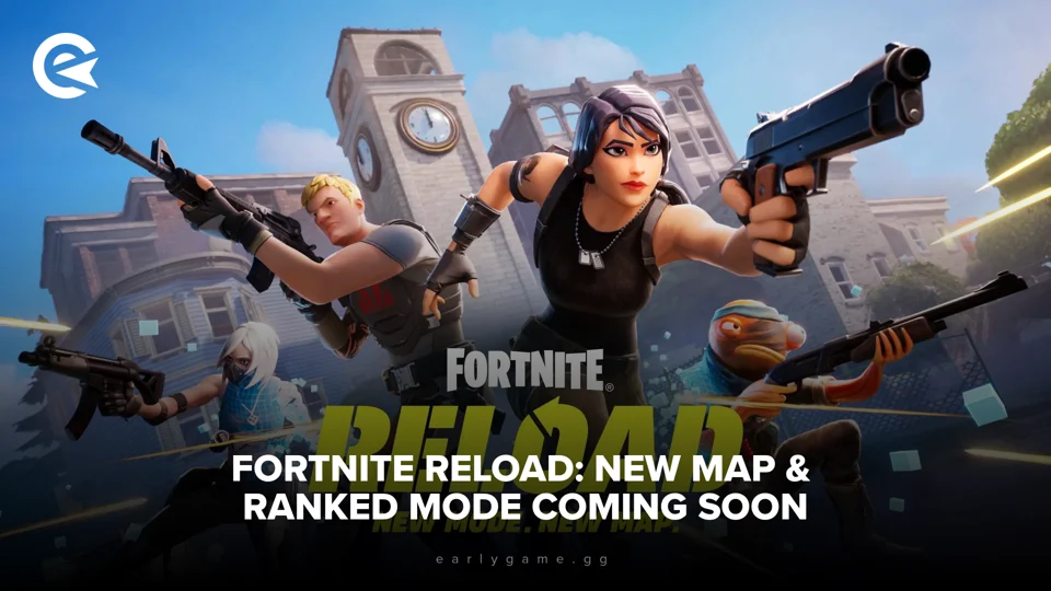 Fortnite Reload: New Map & Ranked Mode Coming Today | EarlyGame