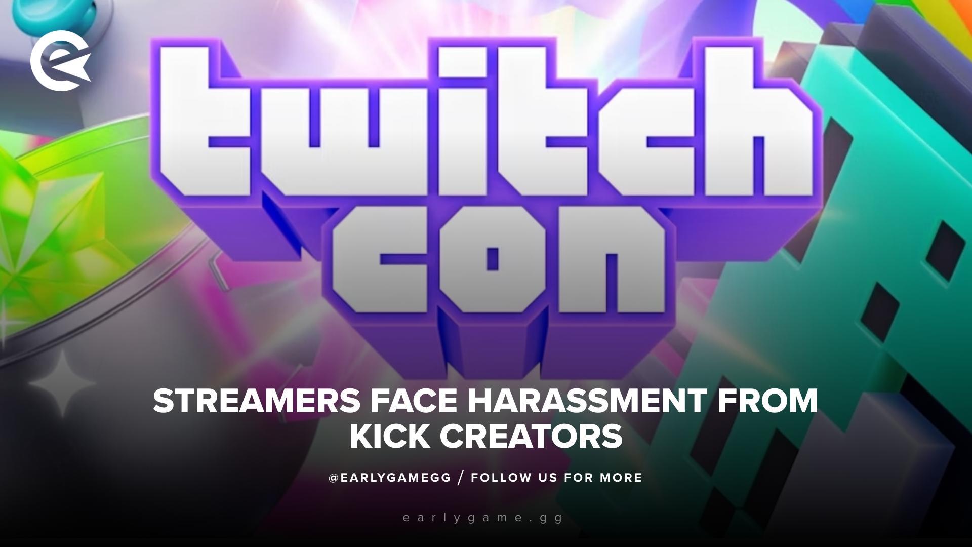 TwitchCon chaos: Streamers face harassment and abuse from Kick creators