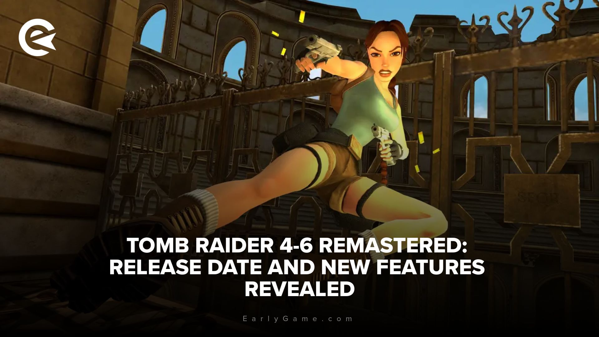 Tomb Raider 4-6 Remastered: раскрыта дата выхода и новые функции