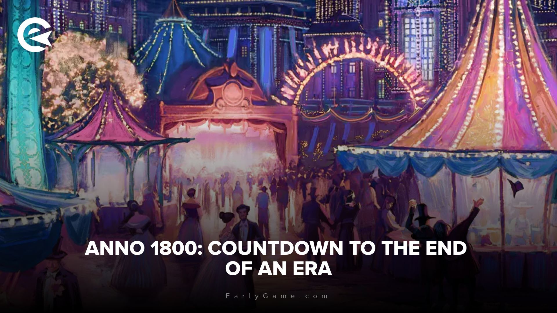 Anno 1800: Countdown to the end of an era