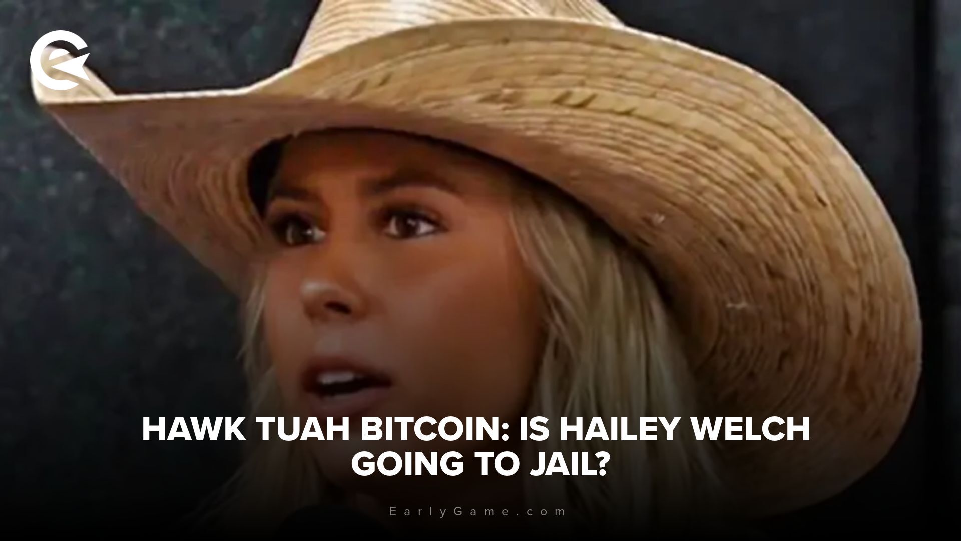 Hawk Tuah Bitcoin: Is Hailey Welch going to jail?