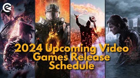 2024 Upcoming Game Releases Schedule