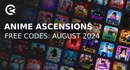 Anime Ascensions Simulator codes august 2024