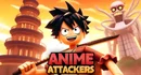 Anime Attackers Simulator