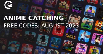 Anime Catching codes august 2023