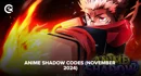 Anime Shadow Codes November 2024