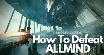 Armored Core 6 How To Defeat Allmind
