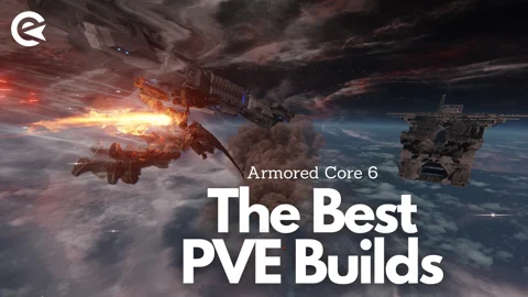 Armored Core 6 The Best PVE Builds