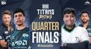 BGMI Titans Rising Quarter Finals