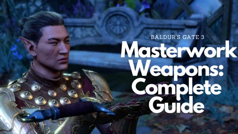 Baldurs Gate 3 Masterwork Weapons Complete Guide