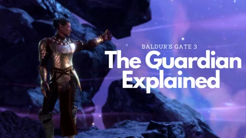 Baldurs Gate 3 The Guardian Explained