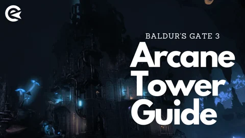 Baldurs Gate Arcane Tower Guide