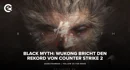 Black Myth Wukong bricht den Rekord von Counter Strike