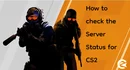 CS2 Server Status