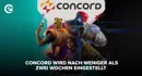 Concord wird nach weniger als zwei Wochen eingestellt