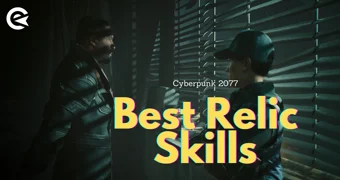 Cyberpunk 2077 Best Relic Skills