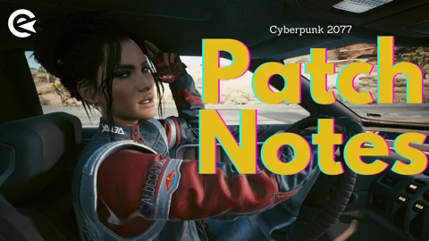 Cyberpunk 2077 Patch Notes