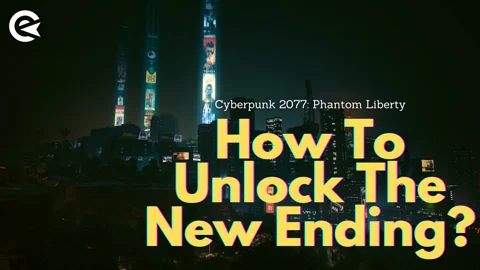 Cyberpunk 2077 Phantom Liberty How To Unlock The New Ending