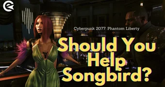 Cyberpunk 2077 Shouls You Help Songbird