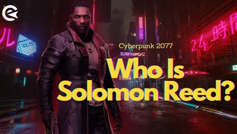 Cyberpunk 2077 Who Is Solomon Reed