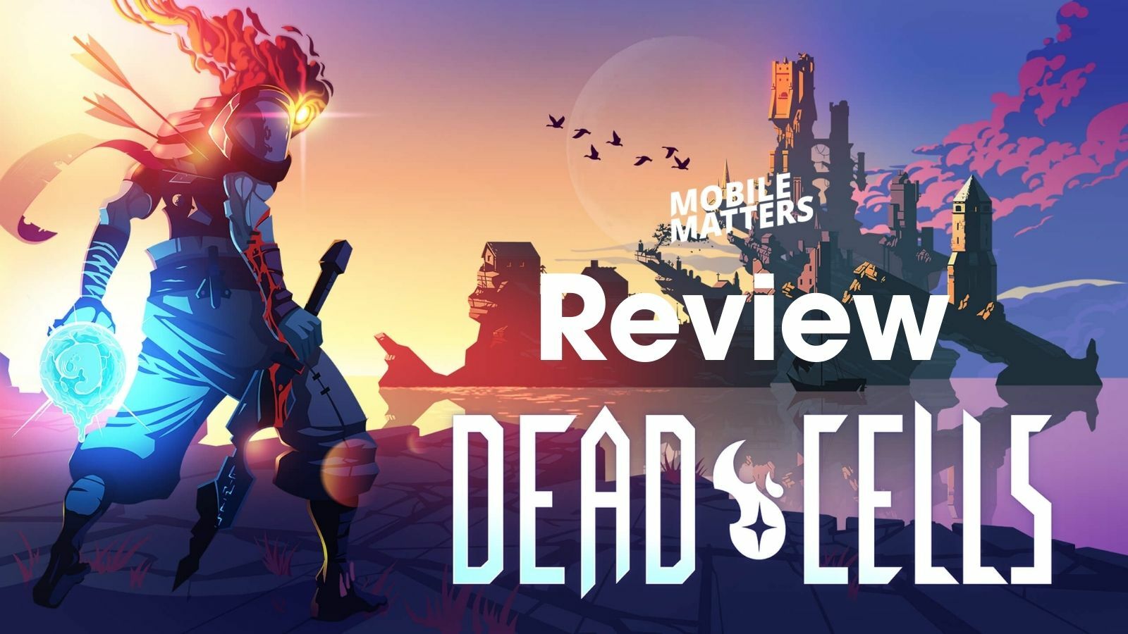 Обзор Dead Cells Mobile — игра в жанре Rogue-lite с высокой реиграбельностью