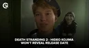 Death Stranding 2 Hideo Kojima wont reveal release date