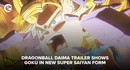 Dragonball DAIMA Trailer Shows Goku In New Super Saiyan Form