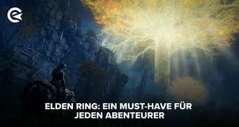 Elden Ring Must Have für alle Abenteurer