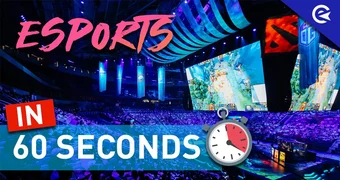 Esports in 60 secs