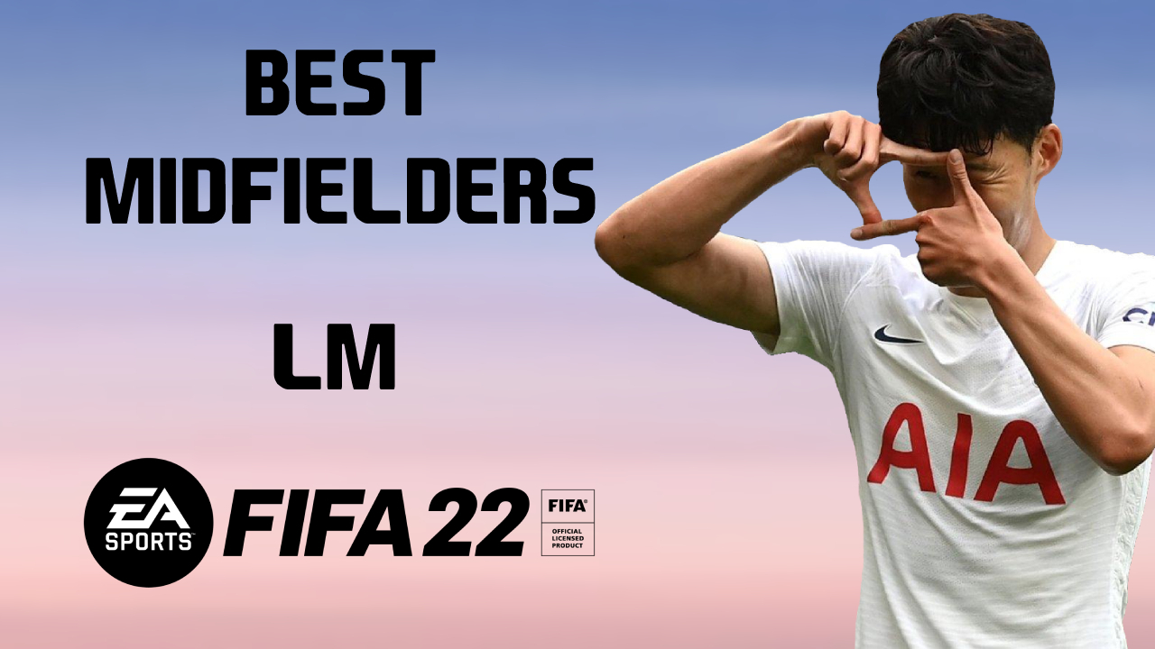 FIFA 22: The Best Left Midfielders (LM) | EarlyGame