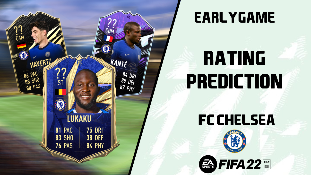 FIFA 22 predicción valoraciones: Chelsea FC EarlyGame