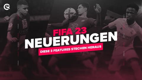 FIFA 23 Neuerungen Features DE
