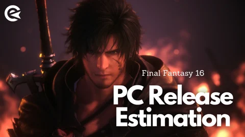 Estimación de lanzamiento de Final Fantasy 16 PC