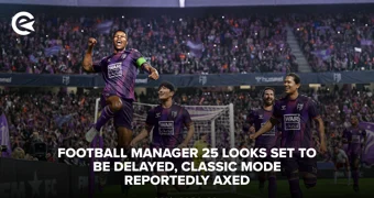 Football Manager 25 Looks Set To Be Delayed