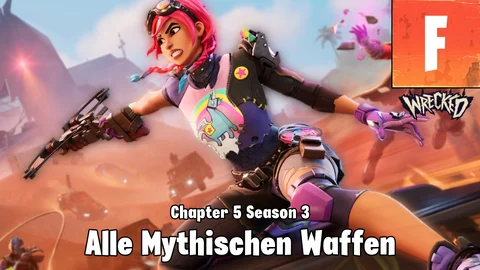 Fortnite Chapter 5 Season 3 Alle mythischen waffen locations