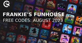 Frankies Funhouse codes august 2023