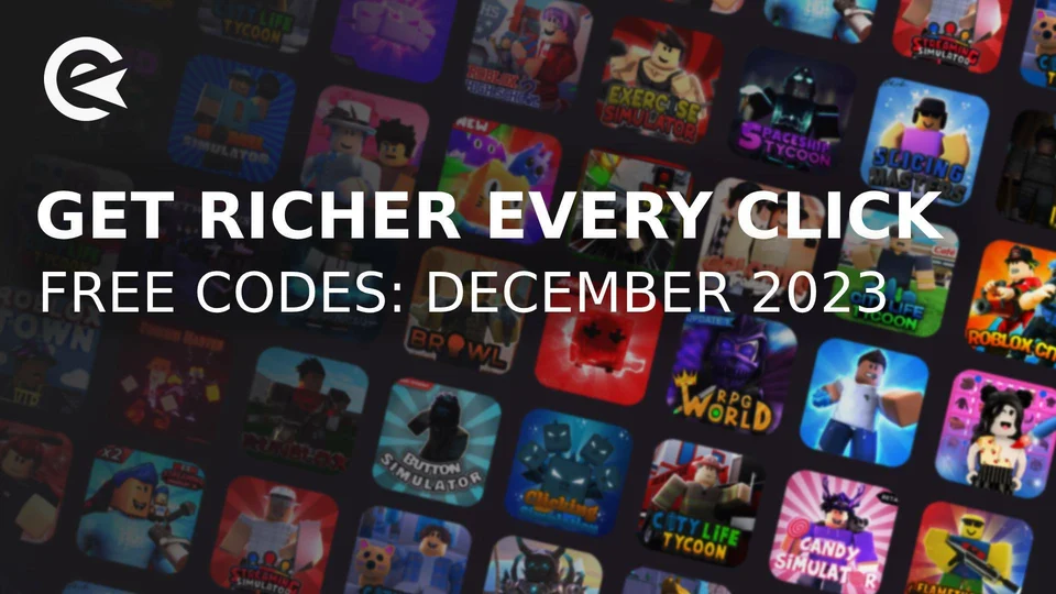 Roblox Get Richer Every Click codes for December 2023