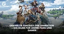 Granblue Fantasy Animation Vorgeschichte von Relink