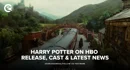 Harry Potter on HBO Release Cast Latest News