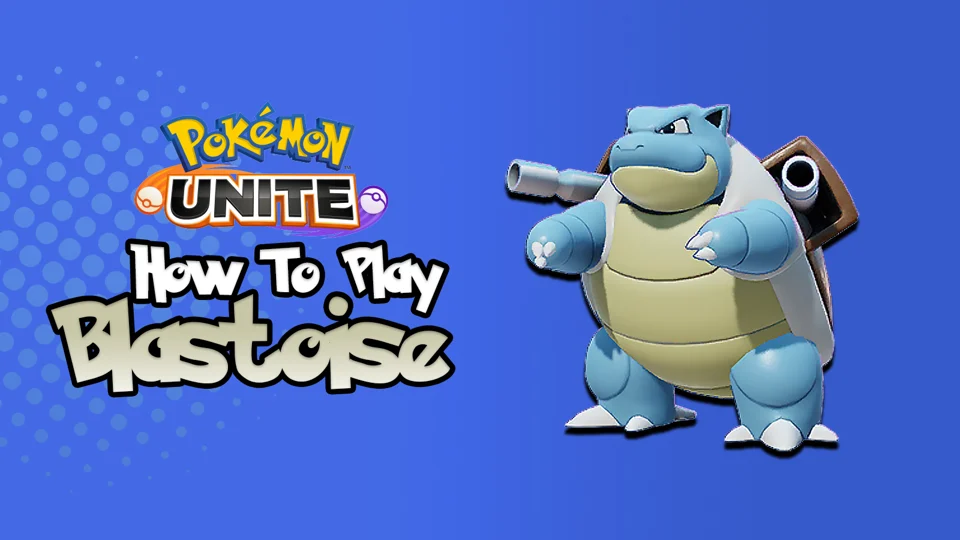 How To Play Blastoise in Pokémon Unite | EarlyGame - How To Get Blastoise In Pokemon Unite