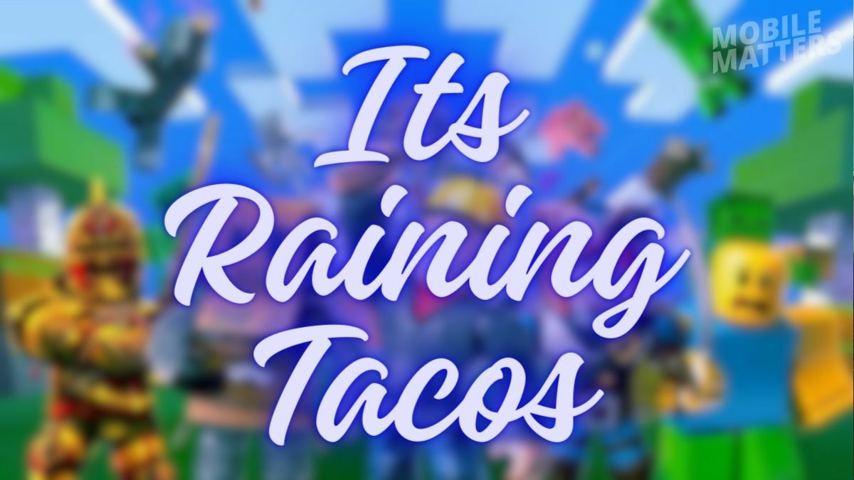 Its raining tacos roblox music id how to use mobilematters