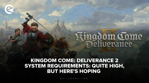 Kingdom Come 2 System Requirements 2