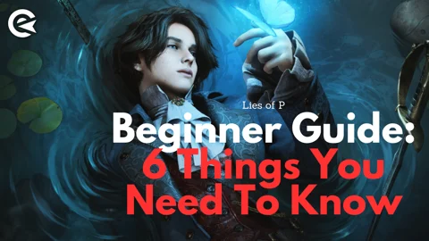 Lies of P Beginner Guide You Need To Know