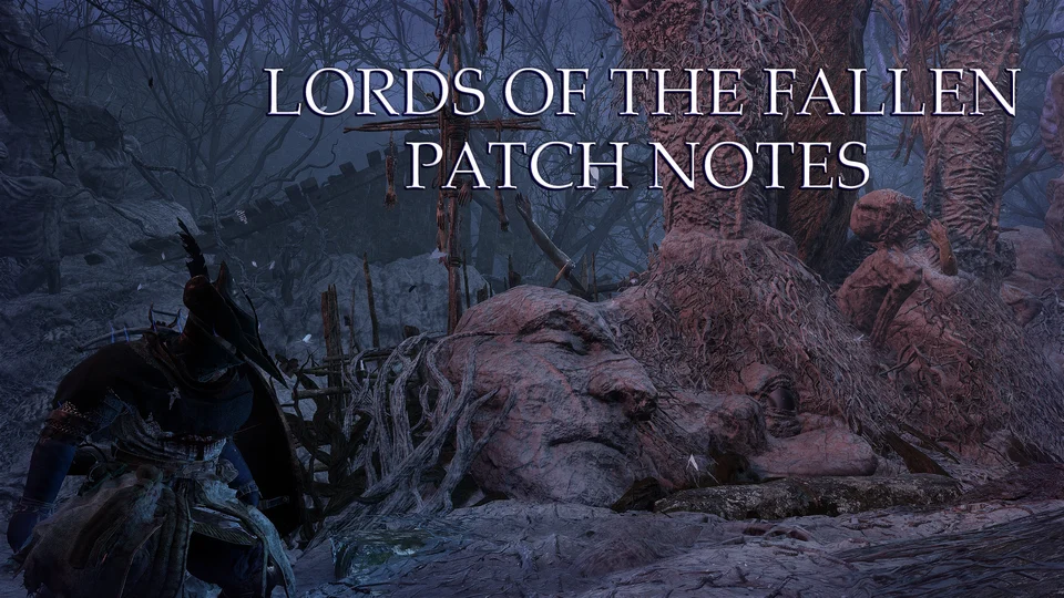 Lords of the Fallen - version 1.1.199 patch notes : r/pcgaming