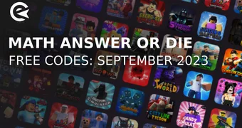 Math Answer or Die codes september 2023