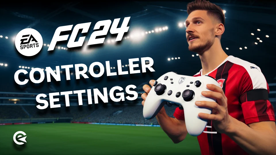 EA Sports FC 24 Best Controller Settings Guide